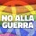 No Alla Guerra No Alla Guerra