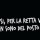 LA RETTA VIA